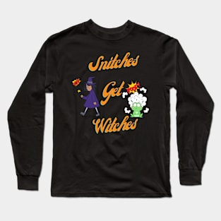 Snitches get Witches Long Sleeve T-Shirt